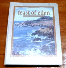 Feast of Eden : Recipes from California's Garden Paradise by Katee Leach (1994)