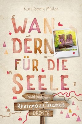 Karl-Georg Müller Rheingau/Taunus. Wandern für die Seele