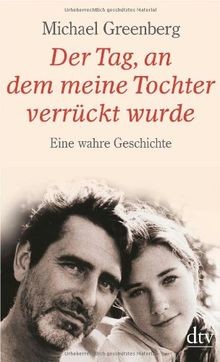 Der Tag, an dem meine Tochter verrückt wurde: Eine wahre... | Buch | Zustand gut