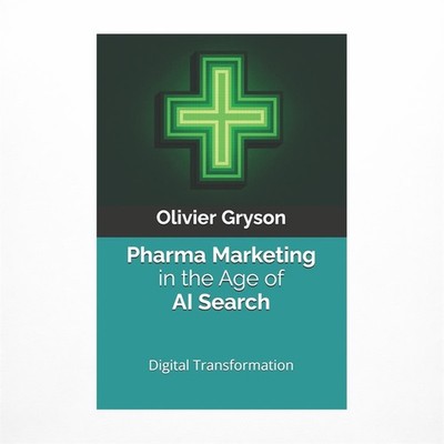 Pharma Marketing in the Age of AI Search: A Practical Playbook for Digital Tr...