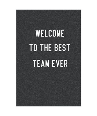 Welcome To The Best Team Ever: Notebook Great Gift for New Employees | Coworker 