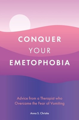 OVERCOMING EMETOPHOBIA by CHRISTIE, ANNA S Paperback Self Help Business