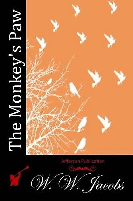 The Monkeys Paw von W W Jacobs - neue Kopie - 9781511962889