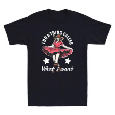 I Do A Thing Called What I Want Funny Western Cowgirl Meme Quote Vintage T-Shirt