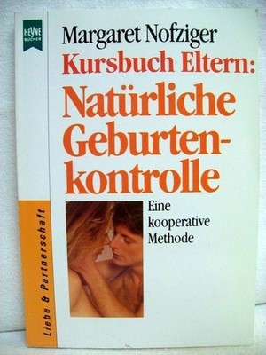 Kursbuch Eltern: Natürliche Geburtenkontrolle. Eine kooperative Methode. Dt. Übe