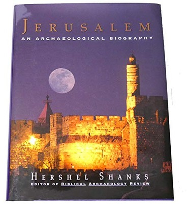 Jerusalem: An Archaeological Biography, Shanks, Hershel