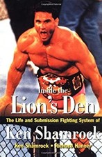 Inside the Lion's Den : The Life and Submission Fighting System o