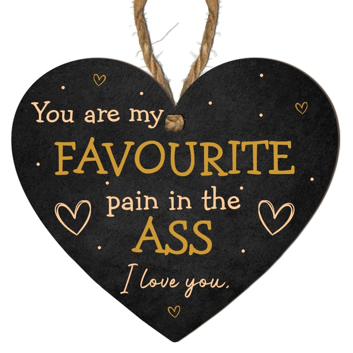 You Are My Favourite Pain in the Ass Funny Romantic Gift for Him