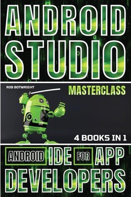 Android Studio Masterclass | Android IDE For App Developers | Rob Botwright