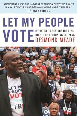 Let My People Vote: My Battle to Restore the Civil... by Meade, Desmond Hardback