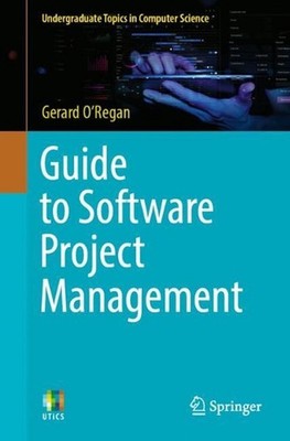 Guide to Software Project Management by Gerard O'Regan Paperback Book