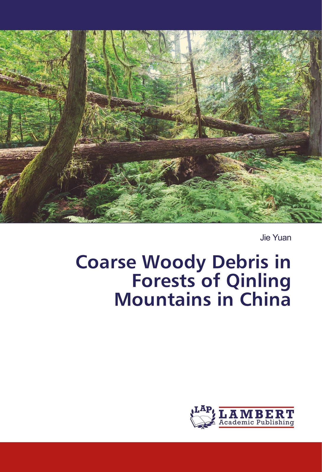 Coarse Woody Debris In Forests Of Qinling Mountains In China | Jie