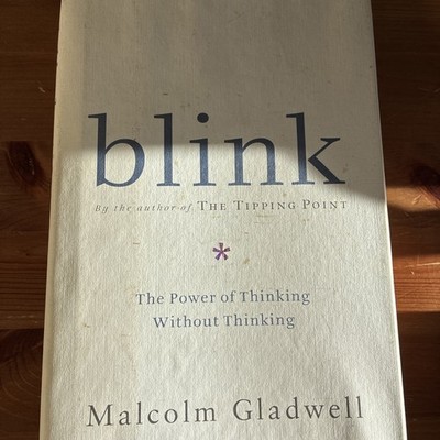 Blink : The Power of Thinking Without Thinking by Malcolm Gladwell (2005,...
