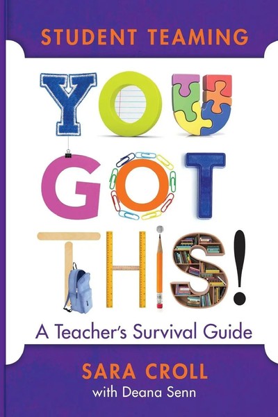 Student Teaming You Got This!: A Teacher's Survival Guide Sara Croll (U. A.)-image