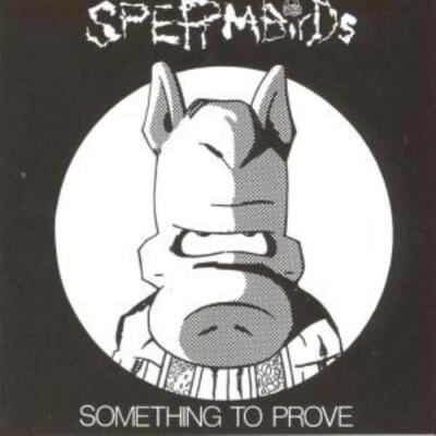 SPERMBIRDS: SOMETHING TO PROVE - CD SEALED