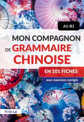 Yi-lin Lai | Mon compagnon de grammaire chinoise en 101 fiches - A1-B1 | Buch