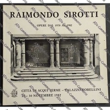 Raimondo Sirotti Opere da 1970 al 1982- Palazzo Robellini Acqui Terme 1982