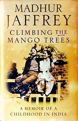 Climbing the Mango Trees: A Memoir of a Childhood i by Madhur Jaffrey 009189929X