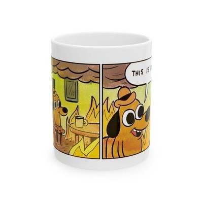 This is Fine Dog Meme House on Fire Burning Funny Ceramic Mug 11,15oz