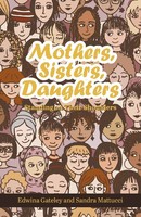 Mothers, Sisters, Daughters Standing On Their Shoulders Edwina Gateley (U. A.)