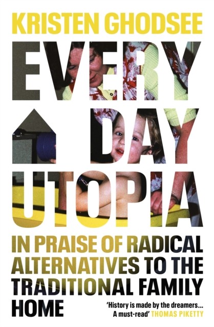 Everyday Utopia by Kristen Ghodsee (Hardback Book)