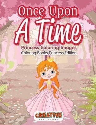 Once Upon A Time, Princess Coloring Images - Coloring Books Princess Edition by 