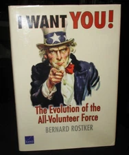 I Want You! The Evolution of the All-Volunteer Force by Bernard Rostker~Hbdj,200