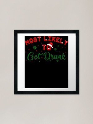 most wahrscheinlich to get drunk Weihnachten Gerahmtes Wandbild Poster Leinwanddruck Bild