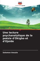 Solomon Awuzie | Une Lecture Psychanalytique De La PoéSie D'okigbo Et D'ojaide