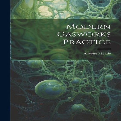 Modern Gasworks Practice Alwyne Meade Hardcover Creative Media Pa