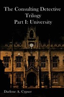 The Consulting Detective Trilogy Part I University Darlene A. Cypser Taschenbuch
