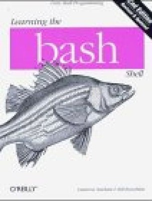 Learning the bash Shell (Nutshell Handbook) Newham, Cameron and Bill Rosenblatt: