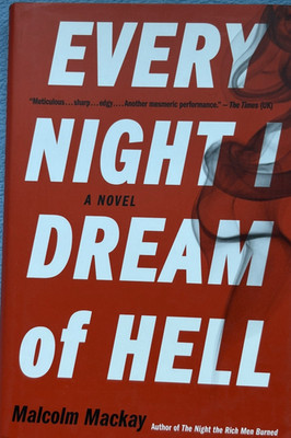 Every Night I Dream of Hell by Malcolm Mackay (2017, Hardcover)