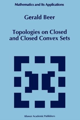 Beer - Topologies on Closed and Closed Convex Sets - New paperback or  - X555z