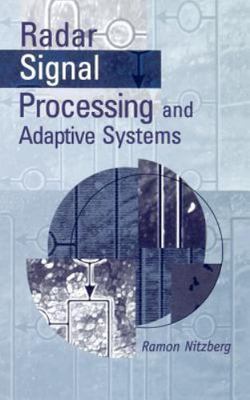 Radar Signal Processing and Adaptive Systems, Hardcover by Nitzberg, Ramon, B...