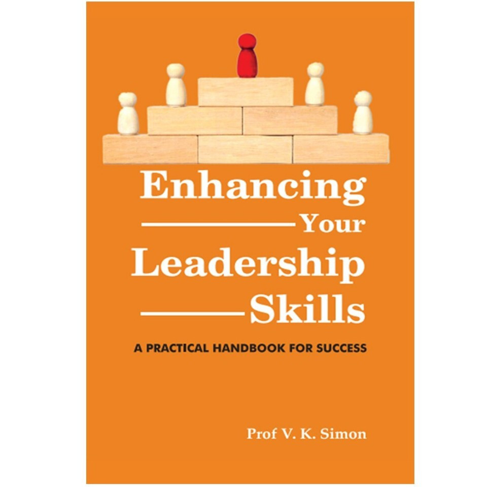 Enhancing Your Leadership Skills: Practical Handbook by Prof. V.K.Simon PB NEW