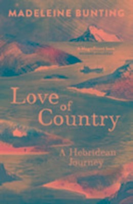 Love of Country | A Hebridean Journey | Madeleine Bunting | Englisch | Buch