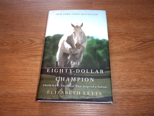 THE EIGHTY DOLLAR CHAMPION SNOWMAN ELIZABETH LETTS HORSE BOOK HB