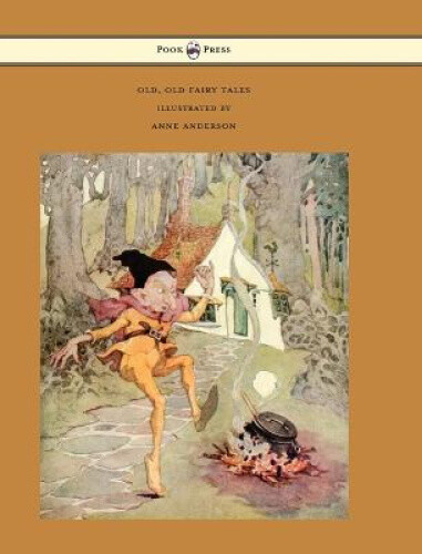 Thumbnail - Old, Old Fairy Tales - Illustrated By Anne Anderson By Various
