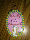 Cat Theme Hanging Ceramic Wall Plaque * New * Reads "Only My Cat Understands Me" — photo 2