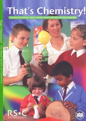 That's Chemistry!: A Resource for Primary School Teachers about Materials and their Properties - Image 2