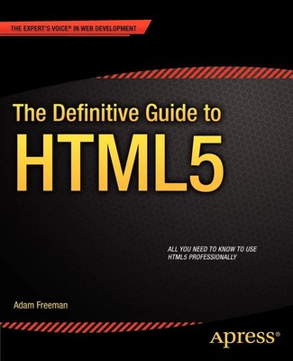 The Definitive Guide to HTML5 Adam Freeman Taschenbuch xxxv Englisch 2011 Apress