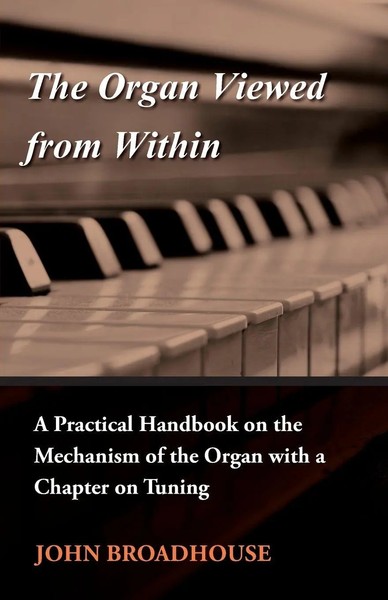 John Broadhouse | The Organ Viewed From Within - A Practical Handbook On The...-image