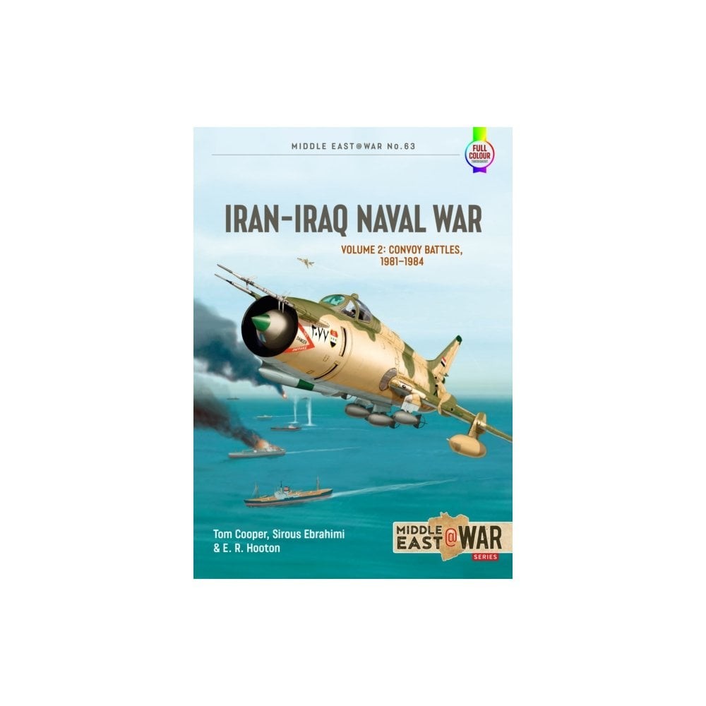 Middle East@War 63: Iran-Iraq Naval War Vol.2 Convoy Battles 1981-84