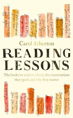 Reading Lessons: The books we read at school, the... - Atherton, Carol