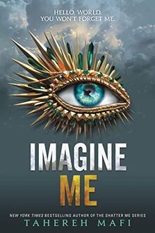 Imagine Me (Shatter Me, 6, Band 6) von Mafi, Tahereh | Buch | Zustand sehr gut