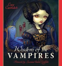 Wisdom of the Vampires: Ancient Wisdom from the Children of the Night by Lucy Ca