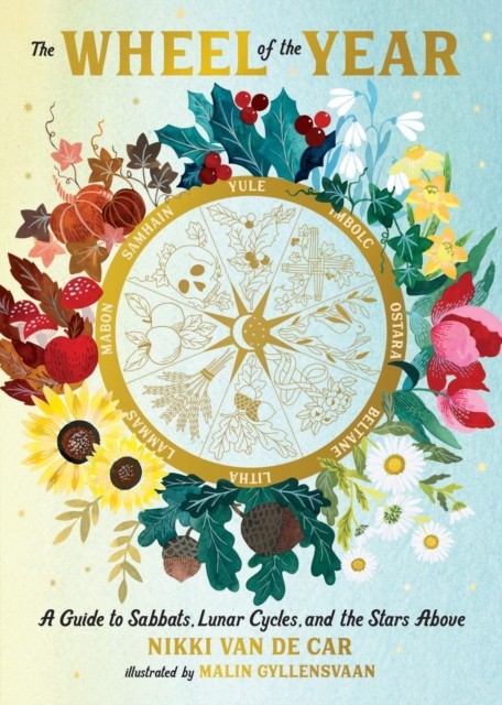 The Wheel of the Year by Nikki Van De Car (Hardback Book)