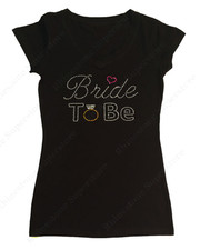 Women's Rhinestone T-Shirt " Bride to Be with Ring " in S, M, L, XL, 2X, 3X,