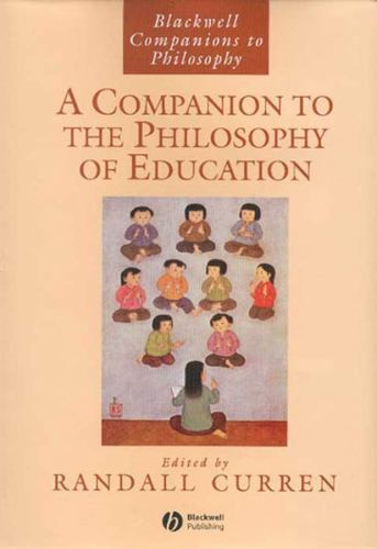 A Companion to the Philosophy of Education Curren Paperback Wiley–Blackwell